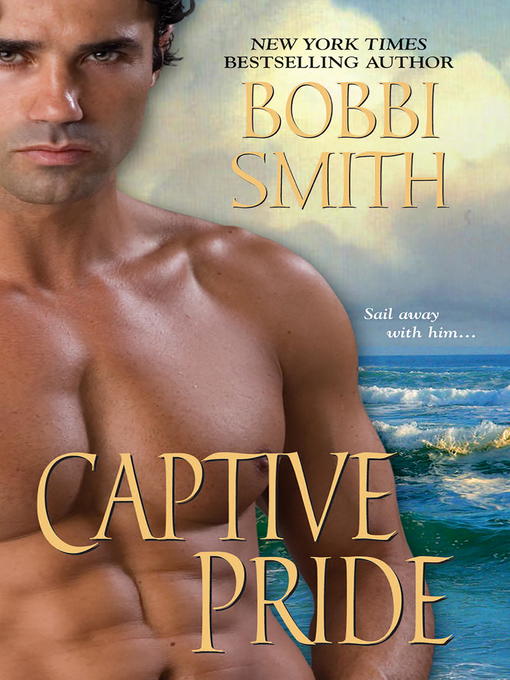 Title details for Captive Pride by Bobbi Smith - Wait list